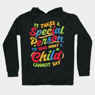 it takes a special person to hear what a child cannot say Hoodie